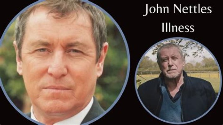 John Nettles Illness: A Comprehensive Insight into His Health Challenges